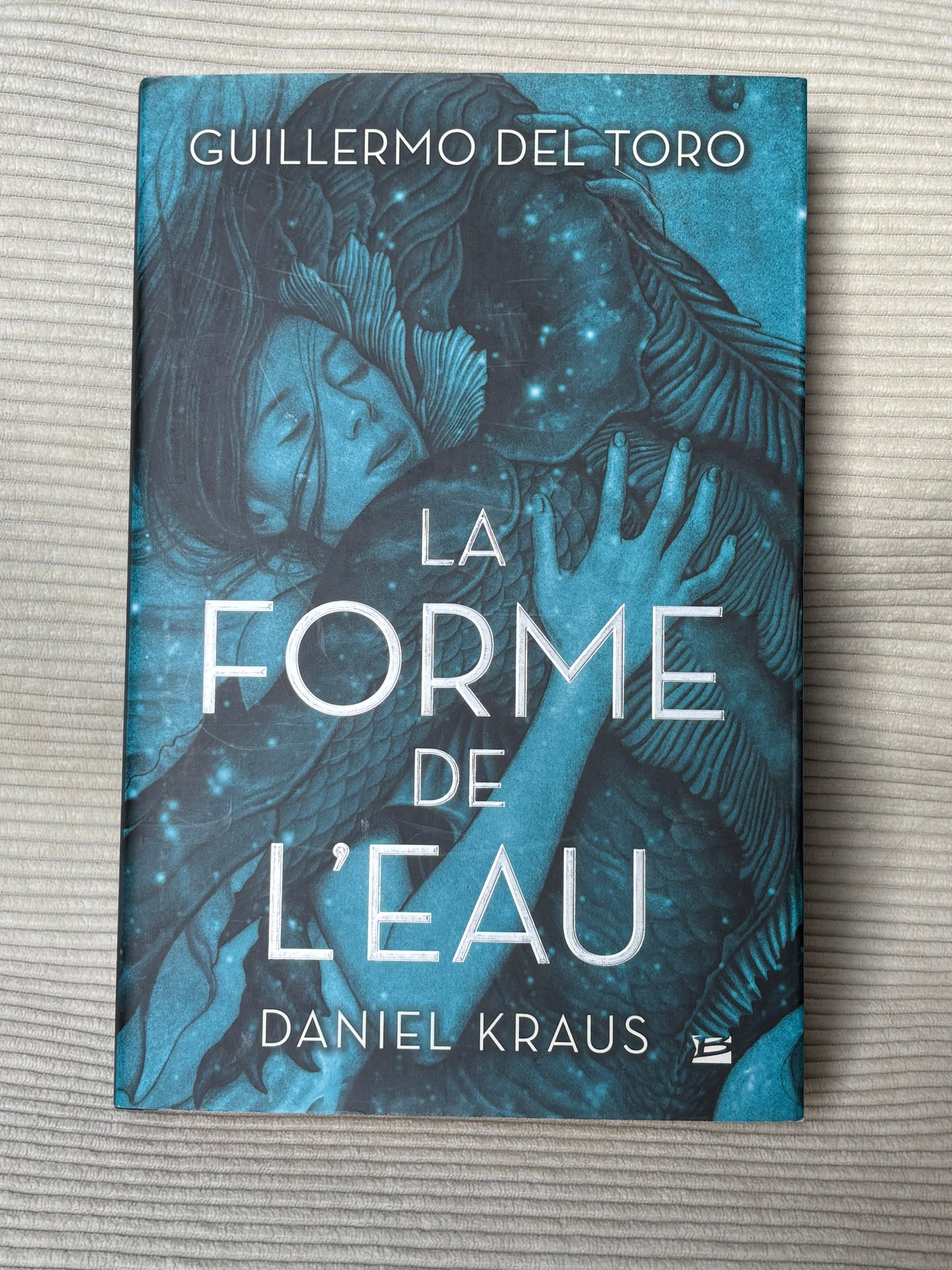 La forme de l’eau - Guillermo Del Toro & Daniel Kraus