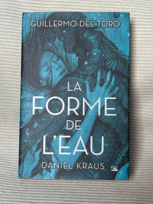 La forme de l’eau - Guillermo Del Toro & Daniel Kraus