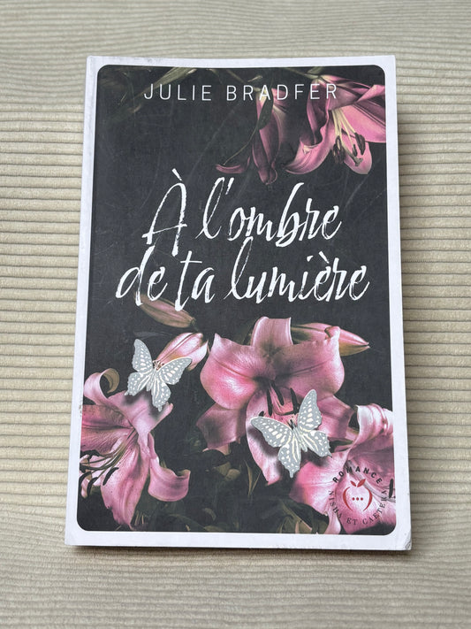 À l’ombre de ta lumière - Julie Bradfer