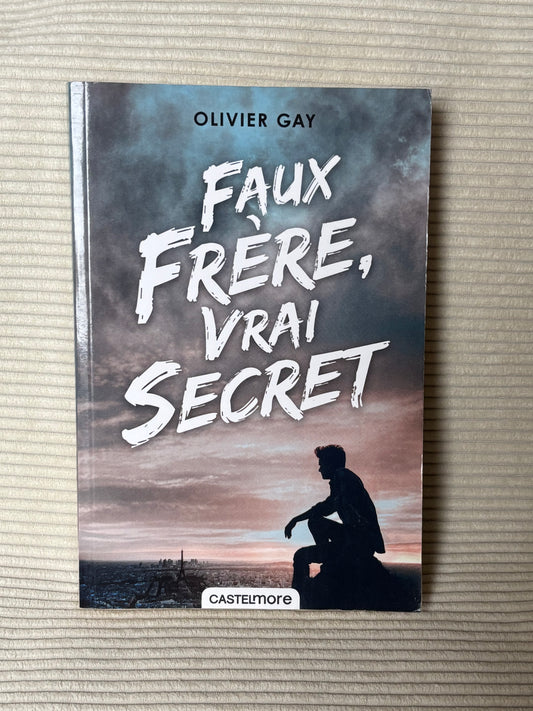 Faux frère, vrai secret - Olivier Gay