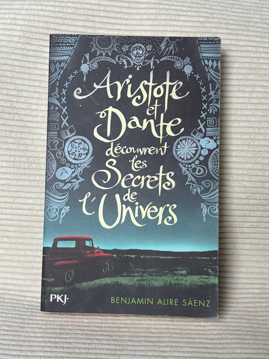 Aristote et Dante découvrent les secrets de l’univers - Benjamin Alire Sàenz