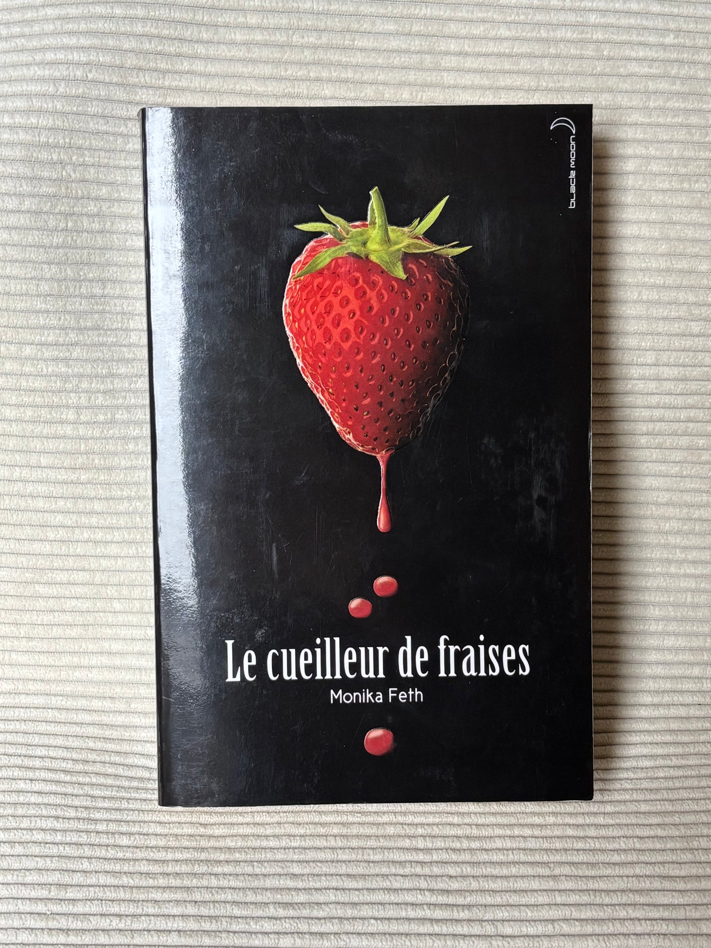 Le cueilleur de fraises - Monika Feth