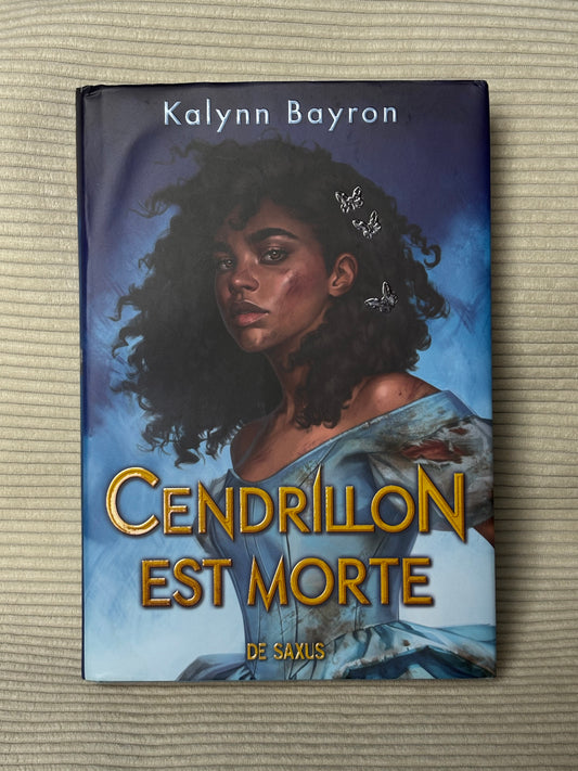 Cendrillon est morte - Kalynn Bayron