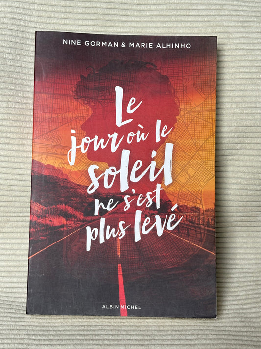 Le jour où le soleil ne s’est plus levé - Nine Gorman & Marie Alhinho