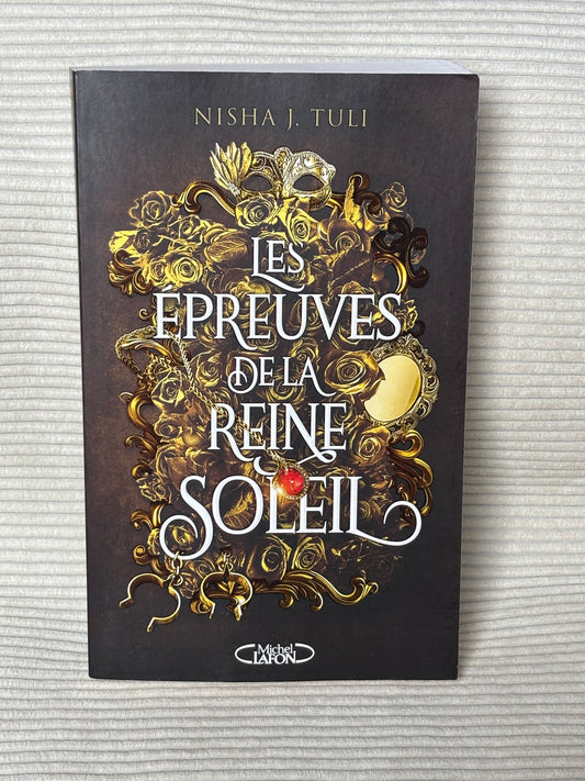 Les épreuves de la reine soleil - Nisha J. Tuli