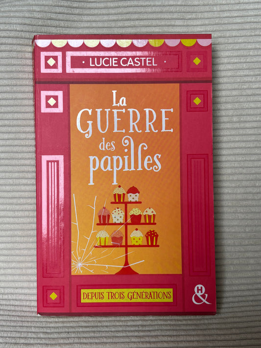 La guerre des papilles - Lucie Castel